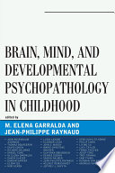 Brain, mind, and developmental psychopathology in childhood
