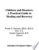 Children and disasters a practical guide to healing and recovery /