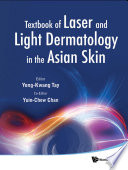 Textbook of laser and light dermatology in the Asian skin