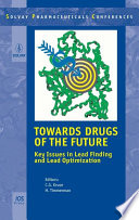 Towards drugs of the future key issues in lead finding and lead optimization /