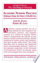 Academic nursing practice [helping to shape the future of healthcare] /