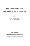 Cities farming for the future : urban agriculture for green and productive cities /