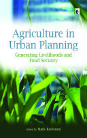 Agriculture in urban planning : generating livelihoods and food security /