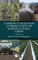Compost utilization in production of horticultural crops /
