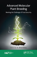 Advanced molecular plant breeding : meeting the challenge of food security /