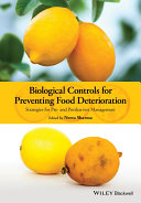 Biological controls for preventing food deterioration : strategies for pre- and postharvest management /