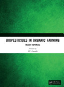 Biopesticides in organic farming : recent advances /