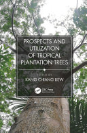Prospects and utilization of tropical plantation trees /