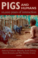Pigs and humans 10,000 years of interaction /