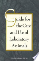 Guide for the care and use of laboratory animals