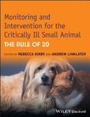 Monitoring and intervention for the critically ill small animal : the rule of 20 /