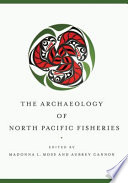 The archaeology of North Pacific fisheries
