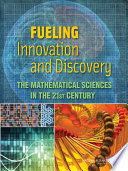 Fueling innovation and discovery the mathematical sciences in the twenty-first century /