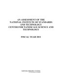 An assessment of the National Institute of Standards and Technology Center for Nanoscale Science and Technology fiscal year 2011 /