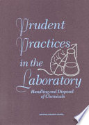 Prudent practices in the laboratory handling and disposal of chemicals /