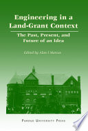 Engineering in a land-grant context the past, present, and future of an idea /