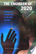 The engineer of 2020 visions of engineering in the new century /
