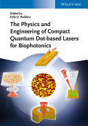 The physics and engineering of compact quantum dot-based lasers for biophotonics /