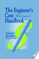 The Engineer's cost handbook tools for managing project costs /