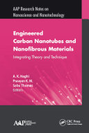 Engineered carbon nanotubes and nanofibrous materials : integrating theory and technique /