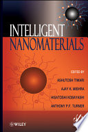 Intelligent nanomaterials processes, properties, and applications /