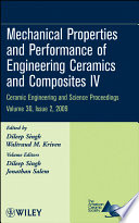 Mechanical properties and performance of engineering ceramics and composites IV a collection of  papers presented at the 33rd International Conference on Advanced Ceramics and Composites, January 18-23, 2009, Daytona Beach, Florida  /