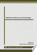 Materials science and technology : selected, peer reviewed papers from the 2014 2nd International Conference on Advances in Materials Science and Engineering (AMSE 2014), October 1-2, 2014, Dubai, UAE /