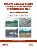 Sumatra-Andaman Islands earthquake and tsunami of December 26, 2004 lifeline performance /
