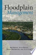 Floodplain management a new approach for a new era /