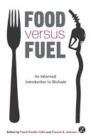 Food versus fuel an informed introduction to biofuels /
