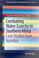 Combating water scarcity in southern Africa : case studies from Namibia /