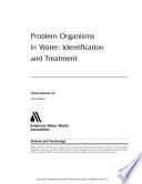 Problem organisms in water identification and treatment.