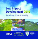 Low Impact Development 2010 redefining water in the city /
