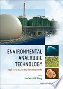 Environmental anaerobic technology applications and new developments /
