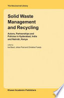 Solid waste management and recycling actors, partnerships and policies in Hyderabad, India and Nairobi, Kenya /