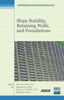 Slope stability, retaining walls, and foundations selected papers from the 2009 GeoHunan International Conference, August 3-6, 2009, Changsha, Hunan, China /