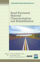 Road pavement material characterization and rehabilitation selected papers from the 2009 GeoHunan International Conference, August 3-6, 2009, Changsha, Hunan, China /