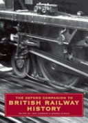 The oxford companion to british railway history : from 1603 to the 1990s /