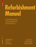 Refurbishment manual : maintenance, conversions, extensions /