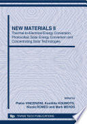 New materials II : thermal-to-electrical energy conversion, photovoltaic solar energy conversion and concentrating solar technologies : proceedings of the 5th Forum on New Materials, part of CIMTEC 2010-12th International Ceramics Congress and 5th Forum on New Materials, Montecatini Terme, Italy, June 13-18, 2010 /