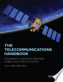 The telecommunications handbook : engineering guidelines for fixed, mobile, and satellite systems /