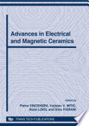 Advances in electrical and magnetic ceramics : 12th International Ceramics Congress, Part F : proceedings of the 12th International Ceramics Congress, part of CIMTEC 2010--12th International Ceramics Congress and 5th Forum on New Materials, Montecatini Terme, Italy, June 6-11, 2010 /