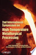 2nd International Symposium on High-Temperature Metallurgical Processing proceedings of a symposium /