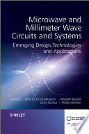 Microwave and millimeter wave circuits and systems emerging design, technologies, and applications /