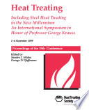 Heat treating including steel heat treating in the new millennium : an international symposium in honor of Professor George Krauss, 1-4 November 1999 : proceedings of the 19th conference /