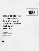 Hall-Héroult centennial : first century of aluminum process technology, 1886-1986 /