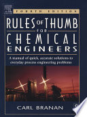 Rules of thumb for chemical engineers a manual of quick, accurate solutions to everyday process engineering problems /