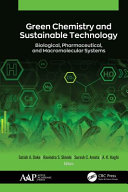 Green chemistry and sustainable technology : biological, pharmaceutical, and macromolecular systems /