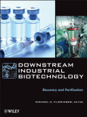 Downstream industrial biotechnology recovery and purification /