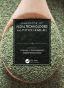 Handbook of algal technologies and phytochemicals /